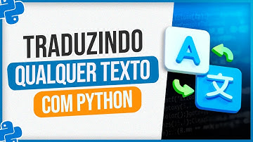 Traduzindo Qualquer Texto com Python