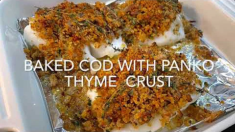 Baked Cod with Panko Thyme Crust