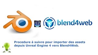 Blend4Web Procédure Unreal Engine 4 vers Blend4web.