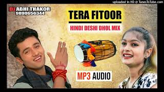 Tera Fitoor Deshi Dhol Mix Hindi
