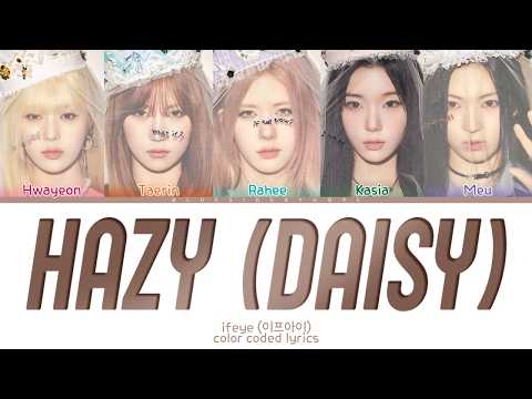 ifeye 'Hazy (Daisy)' Lyrics (이프아이 Hazy (Daisy) 가사) [Color Coded Han_Rom_Eng] | BluesideByHope