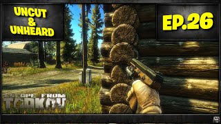 Tarkov PVE - FIVE SEVEN GAMING - Uncut & Unheard - Episode 26