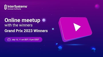 Online Meetup with the winners of the InterSystems Grand Prix Contest 2023