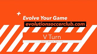 Evolution Skills Series | V Turn