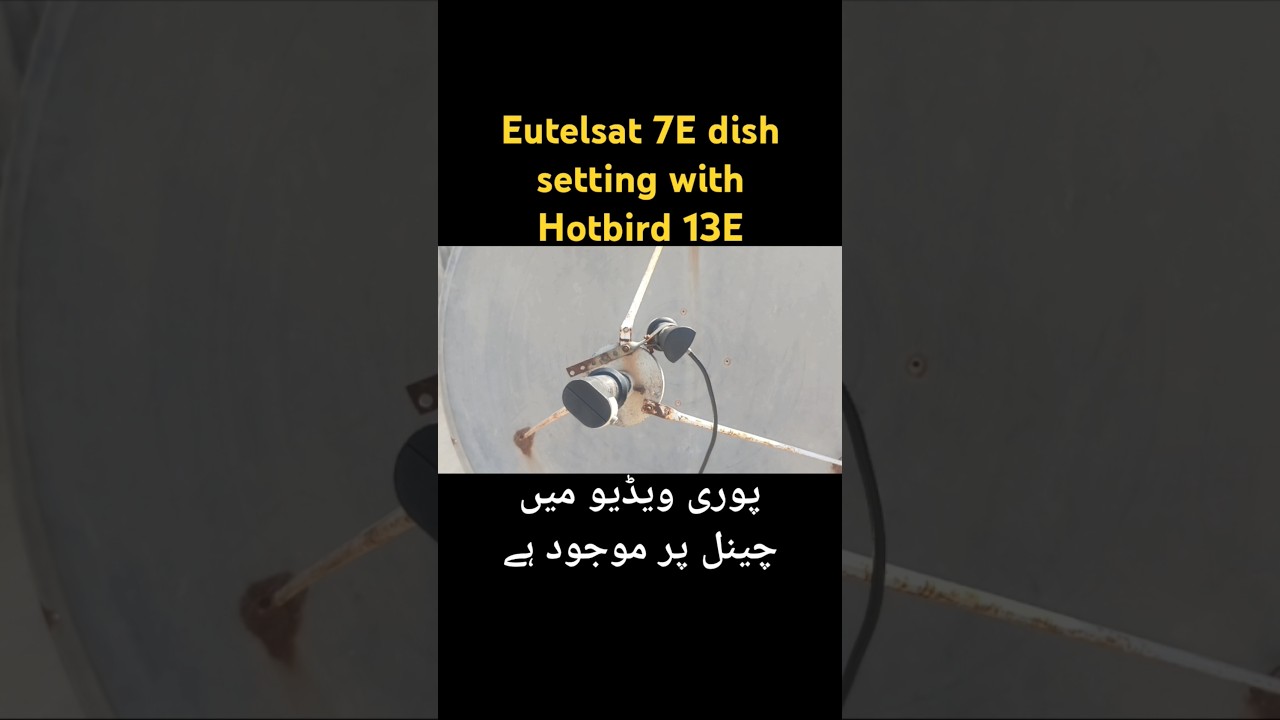 Eutelsat 7E LNB setting with hotbird 13E 