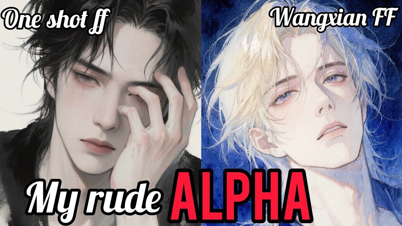 My Rude alpha😈 [Wangxian FF][one shot FF]#wangxianff #blstories 