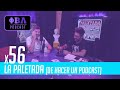 La Paletada (de hacer un podcast) x56 | De volcanes, resacas y cremitas