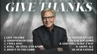 Download lagu Give Thanks | Don Moen Praise and Worship Songs Collection 🙏 Christian Music Hits