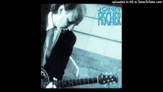 John Fischer - It All Comes Down To This