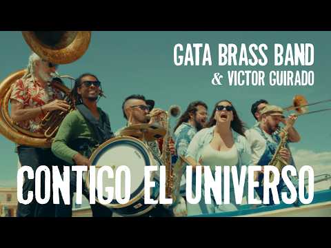 CONTIGO EL UNIVERSO ★ GATA BRASS BAND ft. VICTOR GUIRADO (Videoclip Oficial)