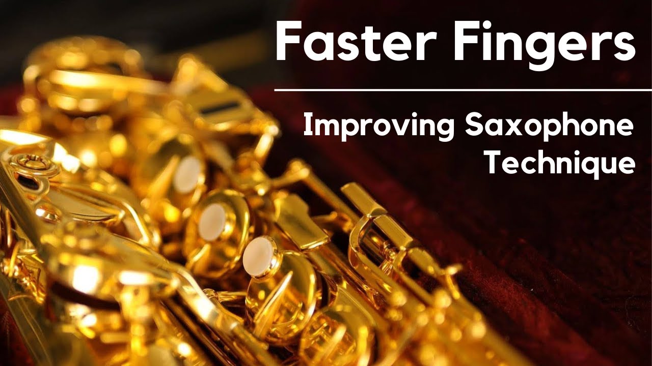 Faster Fingers Improving Saxophone Technique YouTube
