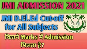 Jamia Millia Islamia D.El.Ed Cut-Off (Urdu & Hindi Medium) || jmi admission 2021 || JMI DElEd Cutoff