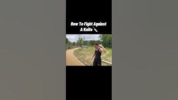 How To Fight Against A Knife