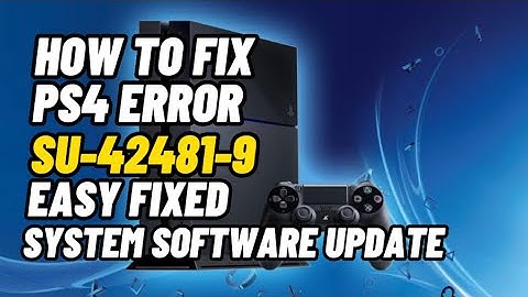 How ato Fix PS4 Error SU-42481-9 System Software Update Fixed
