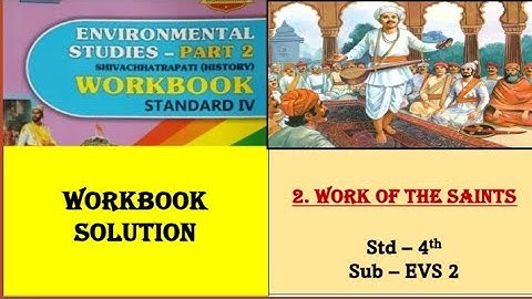 2.WORK OF SAINTS / Workbook Solution/ Question and Answers / Std 4th/ EVS 2/Eng Medium