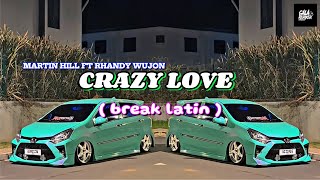 CRAZY LOVE | BREAK LATIN ( galaremix )