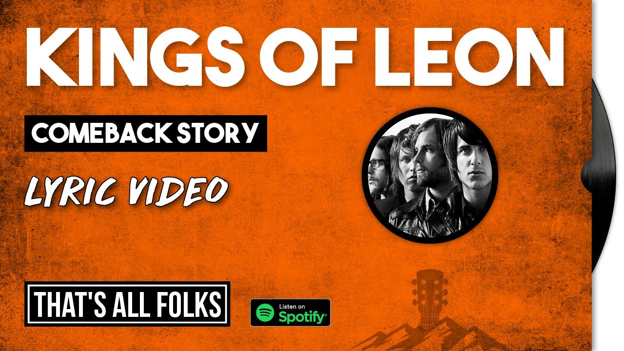Kings of Leon Comeback Story 2013 [LYRIC VIDEO] YouTube