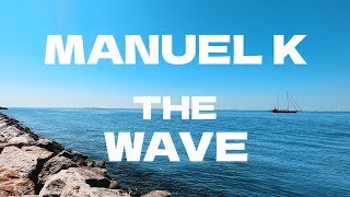 Manuel K - The Wave