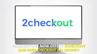 2checkout One Page Checkout now on Shopify with TeleCheckout!
