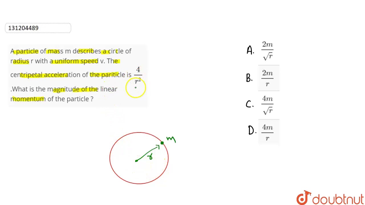 A particle  of mass   m describes a circle  of radius  r with  a  uniform