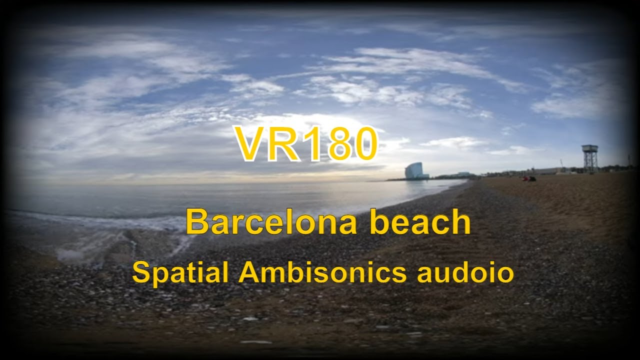 Barcelona beach with spatial ambisonics audio 