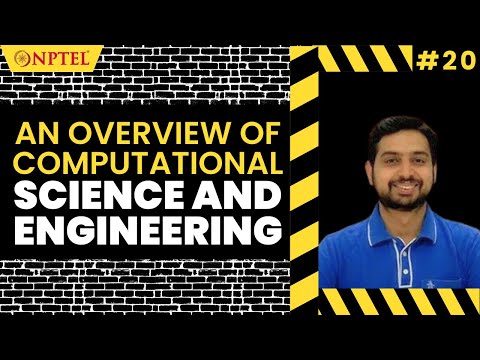 #20 An Overview of Computational Science & Engineering| Introduction to Civil Engineering Profession