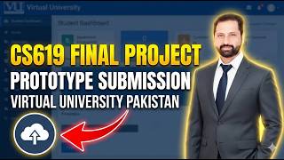 How to Submit CS619 Final Year Project Prototype Phase | Virtual University Complete Guide