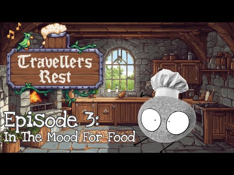 The Mood For Food! - Traveler's Rest Stream #3