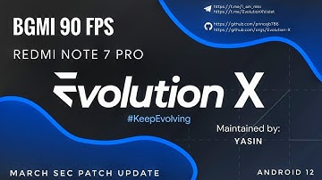 Evolution-X 6.2 Redmi Note 7 Pro Android 12 March Sec Patch Update BGMI 90FPS Unlocked