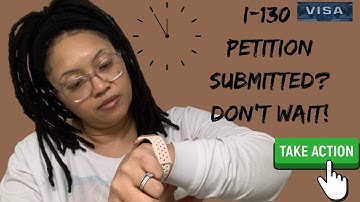 I-130 Petition Submitted| Do This While Waiting for Approval