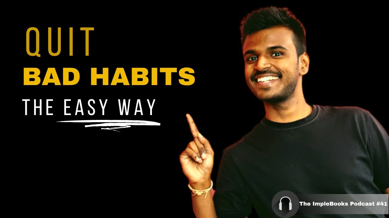 How to Quit Bad Habits easily | The ImpleBooks Podcast #41