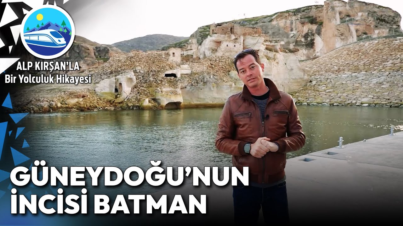 Tarihin Taşlara Yazıldığı Şehir: Batman ve Hasankeyf | Alp Kırşan'la Bir Yolculuk Hikayesi