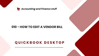 010 - How to Edit a Vendor Bill in QuickBooks Desktop | Step-by-Step Guide