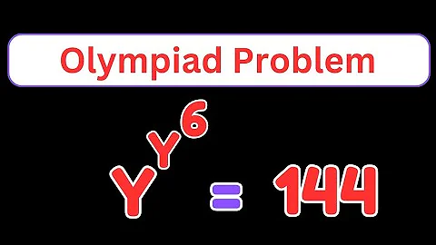 A Nice Olympiad Exponential Equation || Find the value of y | y^y^6 = 144 || Human Attempt