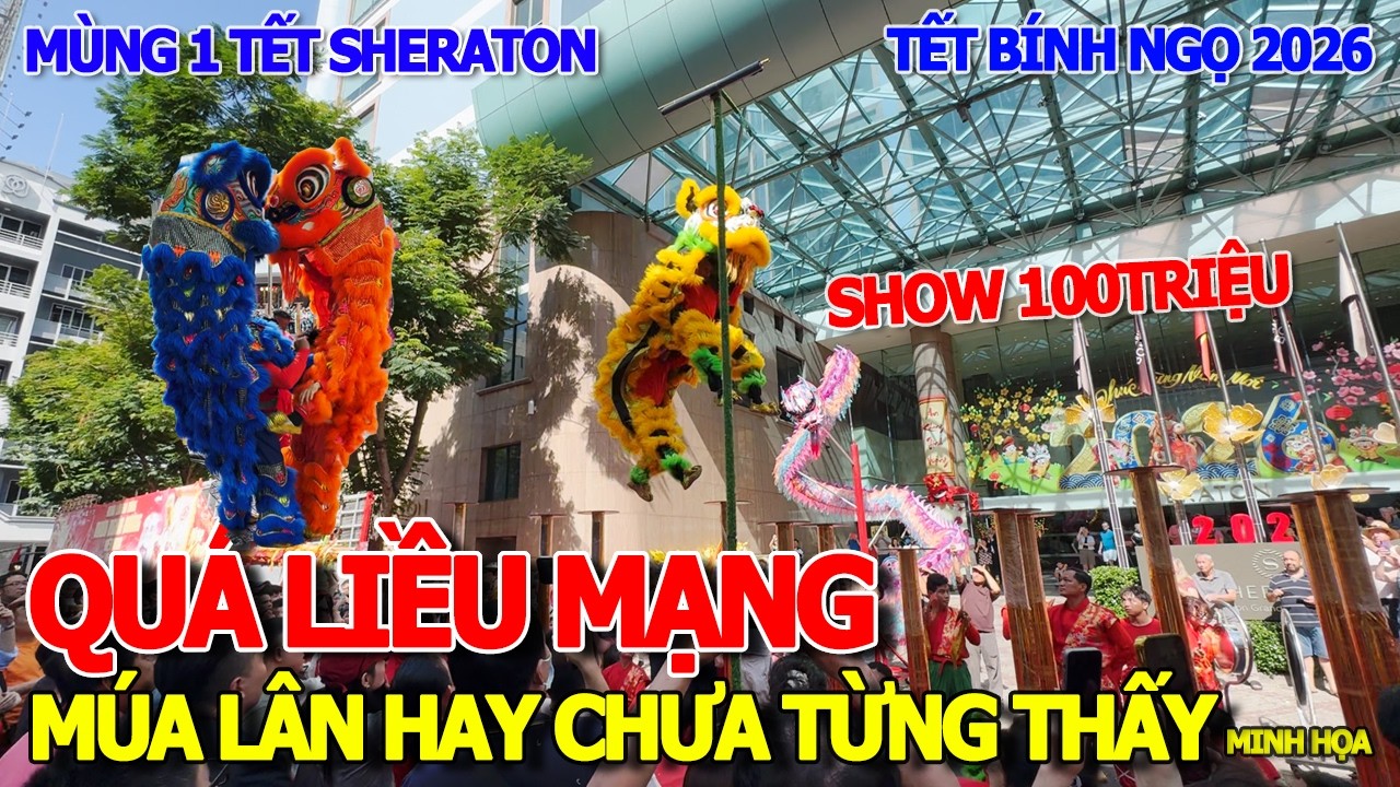 MÙNG 1 TẾT - FULLSHOW MÚA LÂN HOTEL 5 SAO SHERATON NHƠN NGHĨA ĐƯỜNG BIỂU DIỄN HỒI HỘP CHƯA TỪNG THẤY