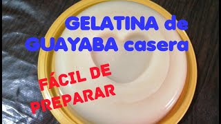 GELATINA DE GUAYABA fácil y rápido