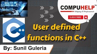 How to Define User-Defined Functions in C++ | Beginner Tutorial | compuhelp