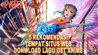5 Rekomendasi Tempat Situs Web Donwload Lagu Ost Anime (PART 1) #Wibu