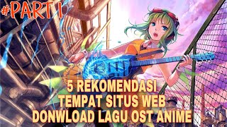 Download lagu 5 Rekomendasi Tempat Situs Web Donwload Lagu Ost Anime (PART 1) #Wibu