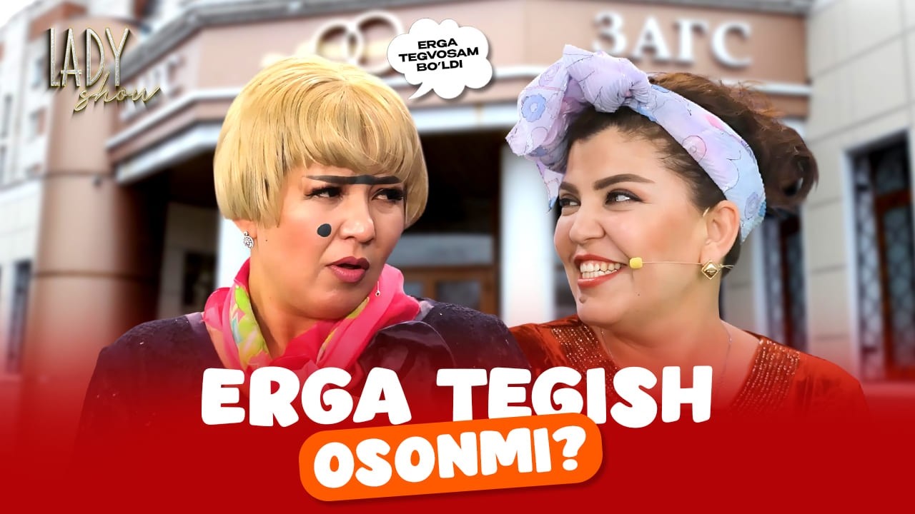 Erga tegish osonmi? Lady Show