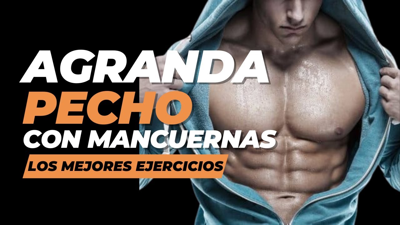 LOS MEJORES EJERCICIOS PARA AGRANDAR PECHO CON MANCUERNAS - YouTube