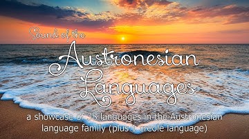 Sound of the Austronesian Languages (38 Languages + 1 Creole)