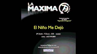 Video voorbeeld van "LA MAXIMA 79 - EL NIÑO ME DEJÓ (Official Video)"