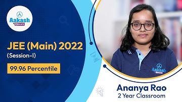 JEE Main 2022 Result (Session-I) Ananya Rao (99.96 percentile) | Aakash BYJU