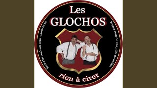 Video thumbnail of "Les Glochos - C'est nous qui paye"