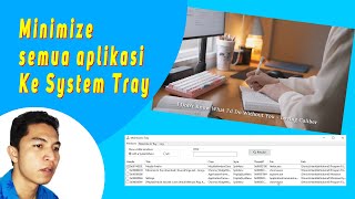CARA MINIMIZE SEMUA APLIKASI KE SISTEM TRAY