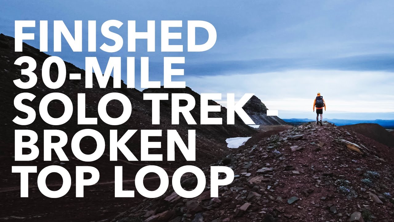 Hiking 30 Miles Alone To No Name Lake and Finishing The Broken Top Loop Trail in Oregon