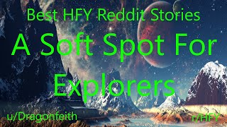 Best HFY Reddit Stories: A Soft Spot For Explorers (Humans Are Space Orcs) screenshot 4