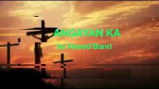 Video thumbnail of "Angayan Ka - by Hesed Band"