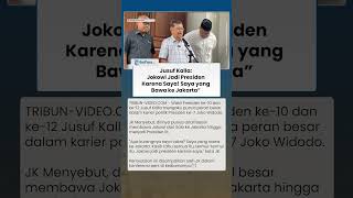 "JOKOWI JADI PRESIDEN KARENA SAYA!" Klaim Jusuf Kalla dalam Karier Politik Joko Widodo